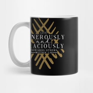 Live Generously and Graciously Mug